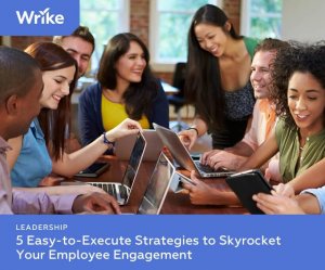 5 Easy-to-Execute Strategies to Skyrocket Your Employee Engagement