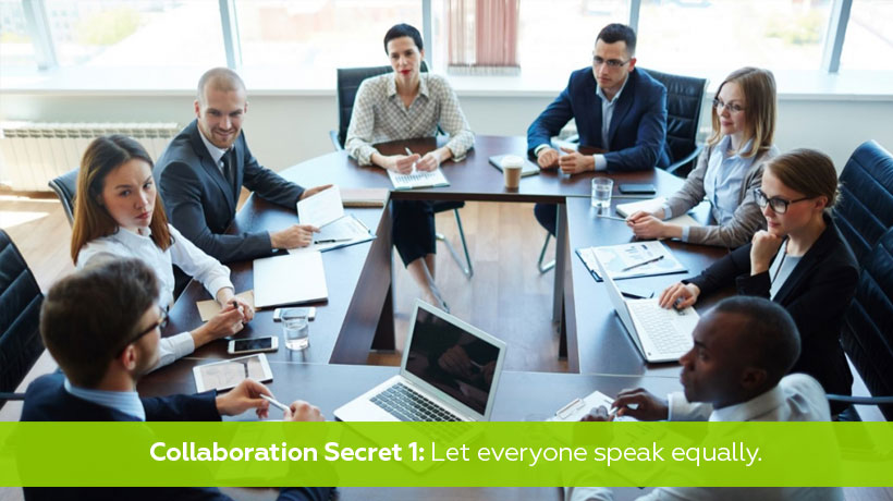 Collaboration Secret 1: Let Everyone Speak Equally