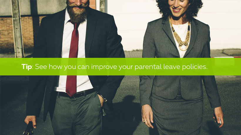 See if you can improve your parental leave policies.